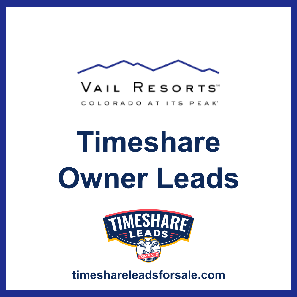Vail Resorts Timeshare Leads For Sale. Vail Resorts Owner Leads